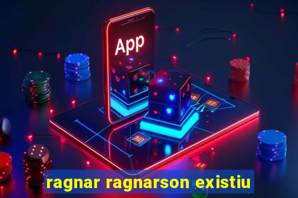 ragnar ragnarson existiu